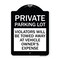 Signmission Private Parking Lot Violators Towed Away Vehicle Owners Expense Alum, 18" L, 24" H, BW-1824-23267 A-DES-BW-1824-23267 - alternate 1